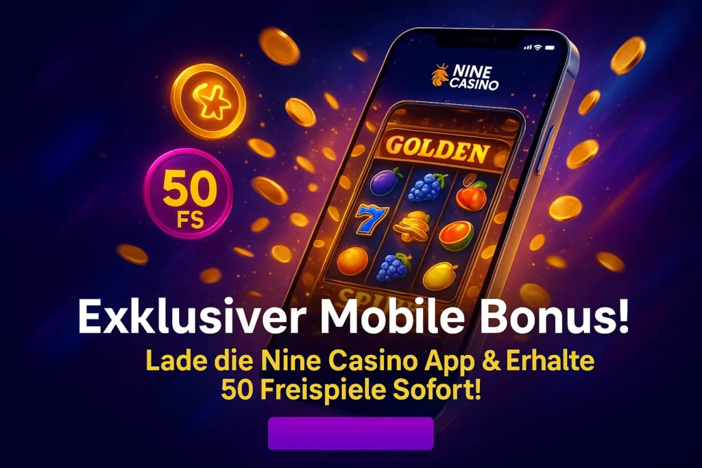 Nine Casino Deutschland - Exklusiver Mobile App Bonus: 50 Freispiele sichern